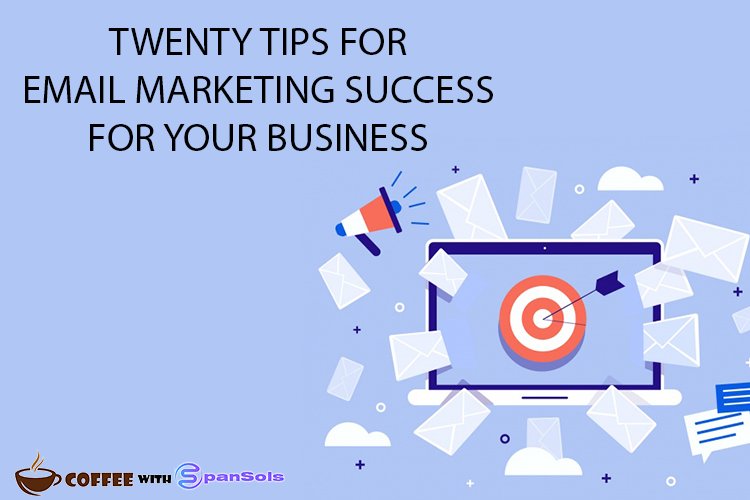 Twenty Tips For Email Marketing Success for your Business