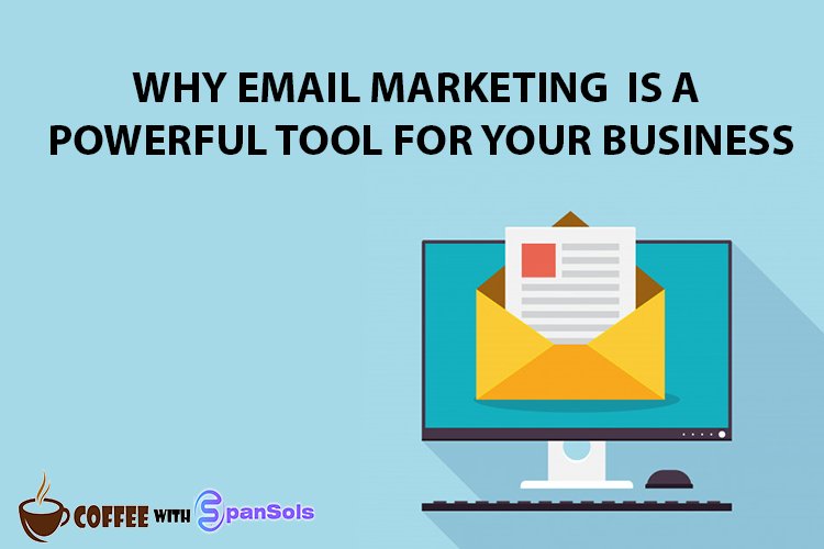 Why Email Marketing  is a Powerful Tool for Your Business