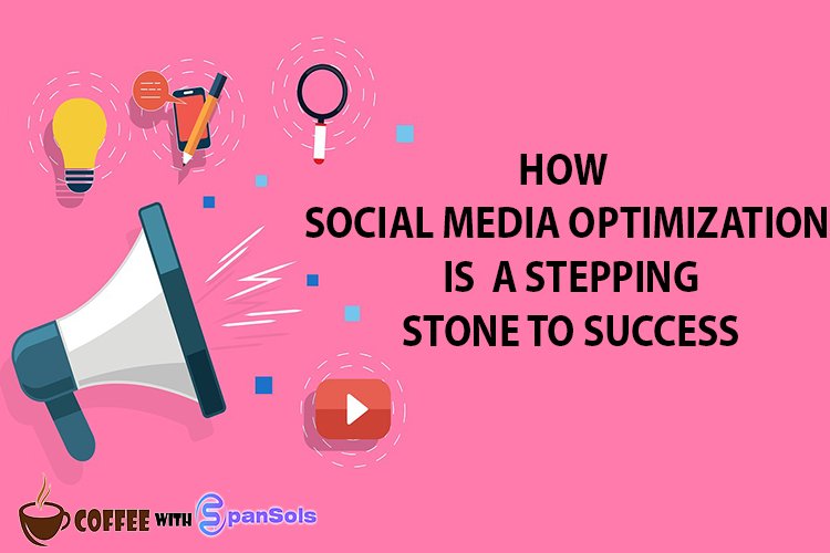 How Social Media Optimization is  a Stepping Stone To Success