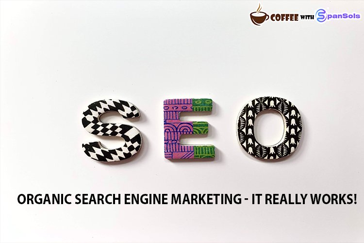 Organic Search Engine Marketing - It Really Works!