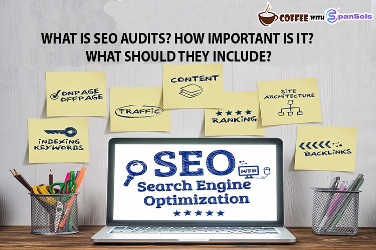 What is SEO Audit? How Important is it? What Should They Include?