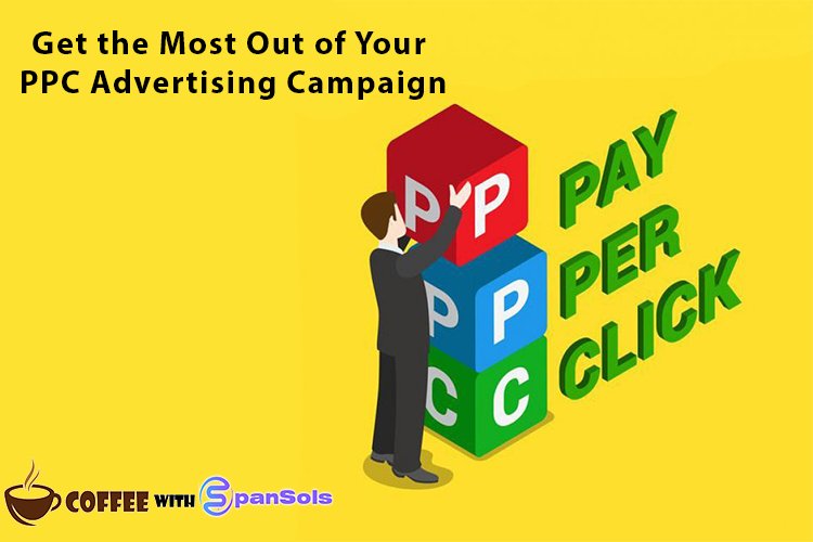 Get the Most Out of Your PPC Advertising Campaign