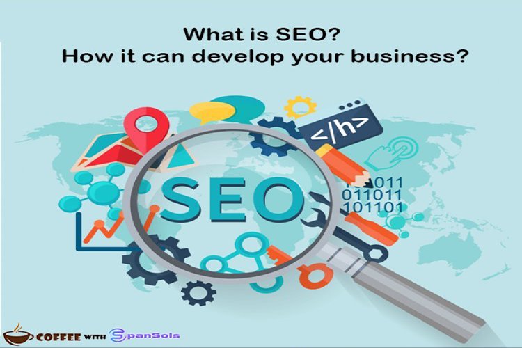 SEO - What is Search Engine Optimization and How it Can Benefit Your Business